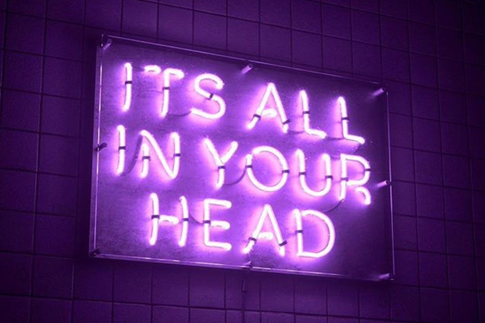 IT’S ALL IN YOUR HEAD?