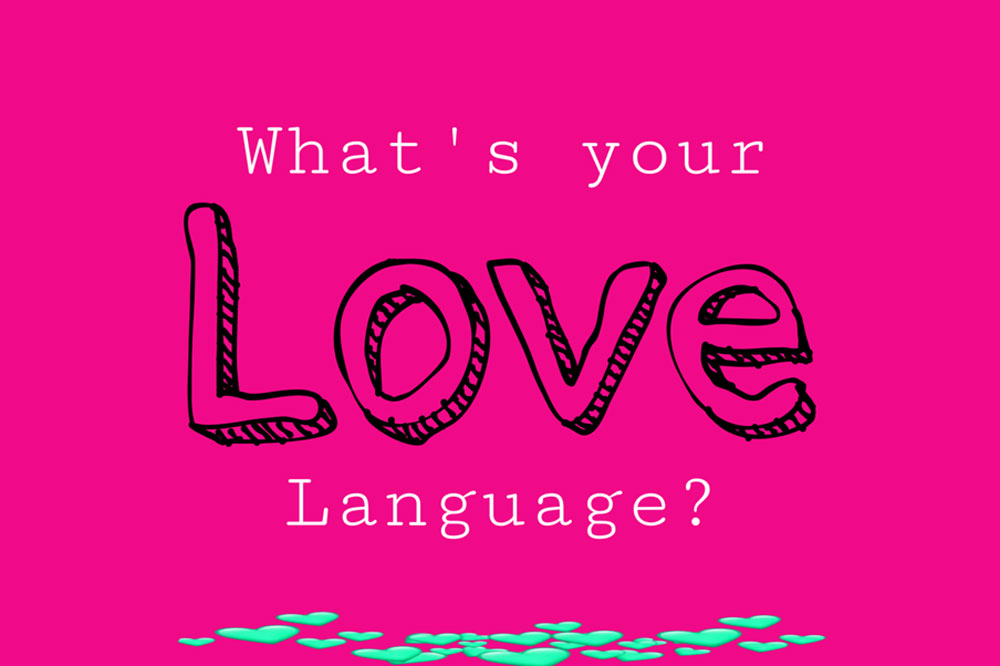 AUG 2023 – WHAT’S YOUR LOVE LANGUAGE?
